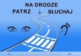 plakat akcji informacyjno-edukacyjnej pn. „Na Drodze – Patrz i Słuchaj”