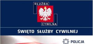 Na granatowym tle napis Święto Służby Cywilnej. Powyżej herb Rzeczypospolitej Polskiej z napisem Śłużba Cywilna. Poniżej flaga polska, po prawej stronie logo Policja