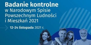 plakat informujący o terminie badania kontrolnego w Narodowym Spisie Powszechnym Ludności i Mieszkań w 2021 roku