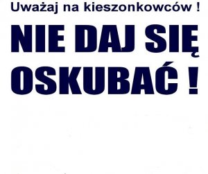 Na zdjeciu granatowy napis na białym tle Uważaj na kieszonkowców! Nie daj się oskubać