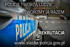 Grafika przestawiająca napis policja na drzwiach radiowozu. W górnej części napis Policję tworzą ludzie... twórzmy ją razem. Poniżej napis REKRUTACJA oraz adres poczty elektronicznej: www.slaska.policja.gov.pl