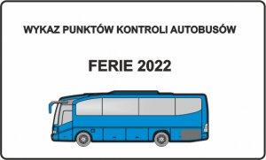 Grafika przedstawiająca niebieski autobus, powyżej napis Wykaz punktów kontroli autobusów Ferie 2022