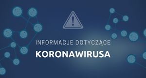 Plakat przedstawiający na środku znak trójkąt ostrzegający z wykrzyknikiem, poniżej napis Informacje dotyczące koronawirusa. Po bokach znajduje się grafika przedstawiająca wiązania chemiczne