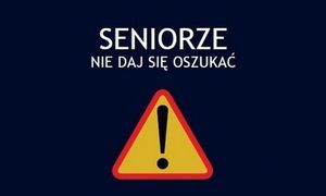 plakat przedstawia znak drogowy uwaga i napis seniorze nie daj się oszukać, niebieskie tło