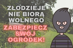 Plakat z napisem złodzieje nie biorą wolnego, zabezpiecz swój ogródek