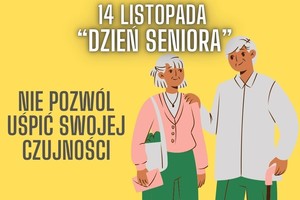 plakat z napisem 14 listopada dzień seniora, nie pozwól uśpić swojej czujności