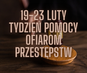 grafika przedstawiająca sędziowski młotek. Na grafice widnieje napis 19 - 23 luty Tydzień Pomocy Osobom Pokrzywdzonym Przestępstwem