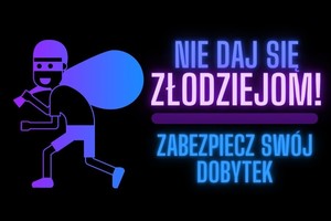 grafika z napisem nie daj się złodziejom - zabezpiecz swój dobytek