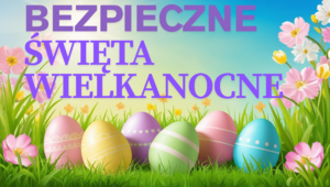 grafika z napisem bezpieczne święta wielkanocne